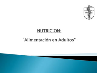 NUTRICION: “Alimentación en Adultos” 