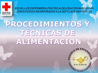 ESCUELA DE ENFERMERIACRUZ ROJA DELEGACIONNAUCALPAN
CON ESTUDIOS INCORPORADOSA LA SEP CLAVE MSP 1557-114
 