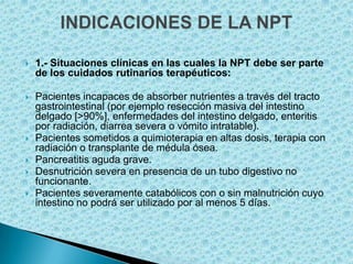 1.- Situaciones clínicas en las cualesla NPT debe ser parte de los cuidados rutinarios terapéuticos:<br />Pacientes incapa...