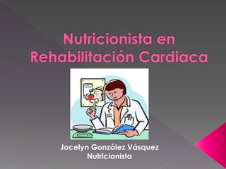 Jocelyn González Vásquez
Nutricionista
 