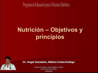 Nutrición – Objetivos y
       principios
 