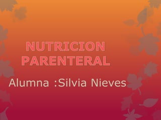 Alumna :Silvia Nieves
 