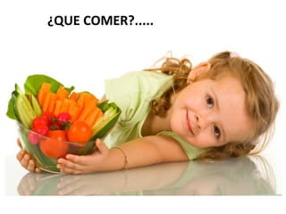 ¿QUE COMER?.....
 