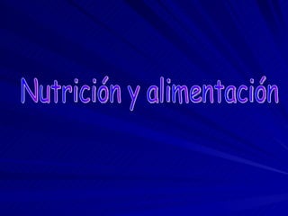 Nutrición y alimentación 