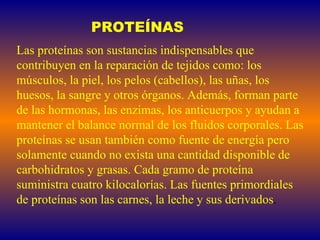 PROTEÍNAS Las proteínas son sustancias indispensables que contribuyen en la reparación de tejidos como: los músculos, la p...