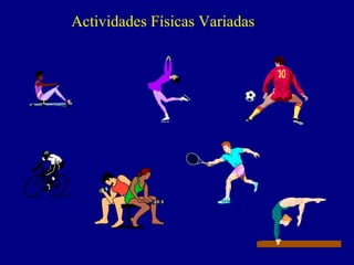 Actividades Físicas Variadas
 