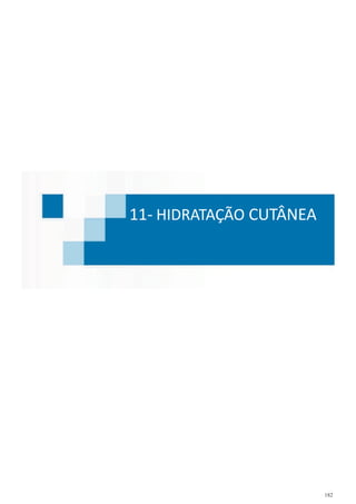 182
11- HIDRATAÇÃO CUTÂNEA
 