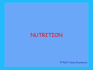 NUTRITION © PDST Home Economics 