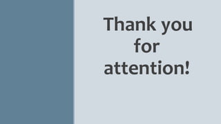Thank you
for
attention!
 