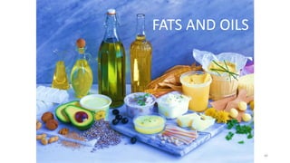 FATS AND OILS
46
 