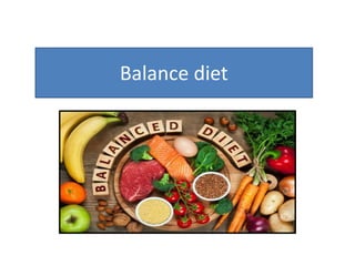 Balance diet
 