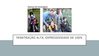 PENETRAÇÃO ALTA, EXPRESSIVIDADE DE 100%
 