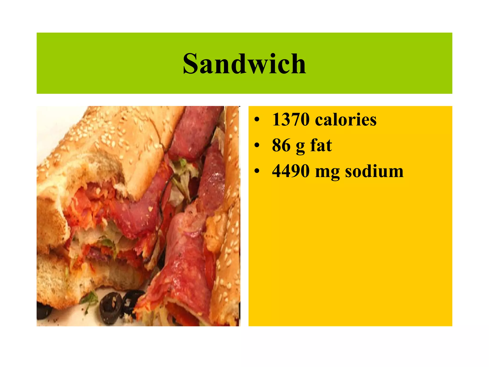 Sandwich 1370 calories 86 g fat 4490 mg sodium   