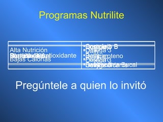 Programas Nutrilite Pregúntele a quien lo invitó Complejo B Daily Refrescante Bucal Protección Antioxidante Daily Omega 3 Sentirse Bien Complejo B Daily Omega 3 Deportistas Positrim Betacaroteno Gel Tonificante 90 – 60 – 90 Omega 3 Positrim Alta Nutrición Bajas Calorías Omega 3 Positrim Daily Nutrición Ideal 