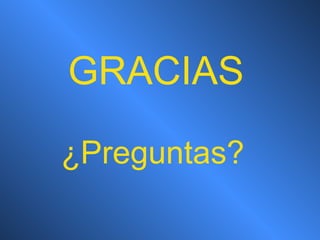 GRACIAS ¿ Preguntas? 