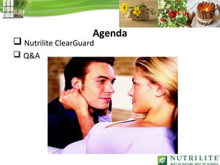 Agenda
 Nutrilite ClearGuard
 Q&A
 