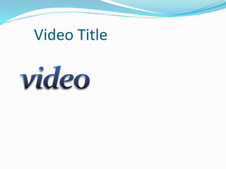 Video Title
 