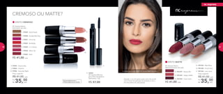 11.
CREMOSO OU MATTE?
Dermatologicamente e
Oftalmologicamente testado
Atenção: a cor do batom pode variar de acordo
com a forma de aplicação do produto e com o
tom dos lábios de cada pessoa.35,00Por
R$
Preço sugerido:
R$ 41,00 cada
cada
8. 97047 - Day by Day
10. 97056 - Saturday Night
9. 97053 - Anytime
EFEITO CREMOSO
16. 901246 - Proud Patty
15. 901242 - Mad Mary
17. 901244 - Lazy Laura
35,00Por
R$
Preço sugerido:
R$ 41,00 cada
cada
EFEITO MATTE
NC Express Batom
Matte Nutrimetics 4g cada
12. 901247 - Beauty Bia
13. 901245 - Happy Hellen
14. 901243 - Crazy Carla
R$ 41,00 cada
A modelo está usando Batom NC Express Matte Mad Mary.
17.16.
15.
8.
9.
10.
R$ 57,00
11. 96994
NC Express Máscara
para Cílios Alongadora
Nutrimetics 7,5g
NC Express Batom
Nutrimetics 4g cada
R$ 41,00 cada
6. 97052 - Warm Up
3. 97051 - Hurry Up
1. 97049 - Quick Nude
4. 97054 - Be Ready
5. 97050 - In a minute
7. 97055 - Rush
2. 97048 - Sunday Morning
nc express
90 91
 