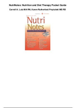 NutriNotes: Nutrition and Diet Therapy Pocket Guide
Carroll A. Lutz MA RN, Karen Rutherford Przytulski MS RD
 
