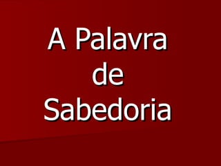A Palavra de Sabedoria 