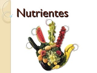 NutrientesNutrientes
 