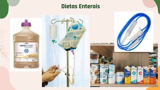 Dietas Enterais
 
