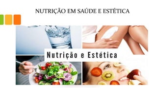 NUTRIÇÃO EM SAÚDE E ESTÉTICA
A importância dos Nutrientes (Vitaminas e Minerais)
 