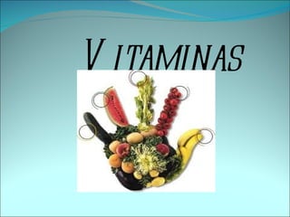 V itaminas
 