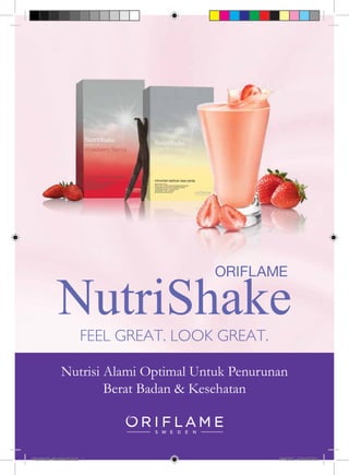 Nutrisi Alami Optimal Untuk Penurunan
Berat Badan & Kesehatan
NutriShake
FEEL	GREAT.	LOOK	GREAT.
Nutrishake-finaleindd.indd 1 7/4/2012 7:30:06 PM
 