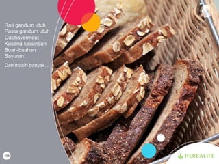 109
Roti gandum utuh
Pasta gandum utuh
Oat/havermout
Kacang-kacangan
Buah-buahan
Sayuran
Dan masih banyak…
 