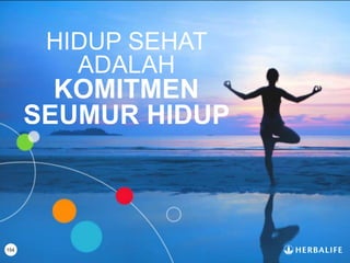 HIDUP SEHAT
ADALAH
KOMITMEN
SEUMUR HIDUP
154
 