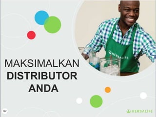 182
MAKSIMALKAN
DISTRIBUTOR
ANDA
 
