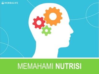 MEMAHAMI NUTRISI
 