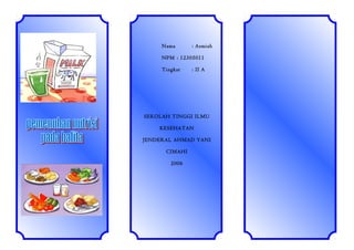 Nama

: Asmiah

NPM : 12305011
Tingkat

: II A

SEKOLAH TINGGI ILMU
KESEHATAN
JENDERAL AHMAD YANI
CIMAHI
2006

 