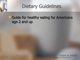 Dietary Guidelines Guide for healthy eating for Americans age 2 and up USDA & DHHS 