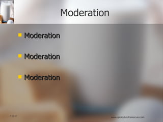 Moderation Moderation Moderation Moderation 