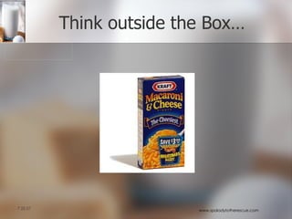 Think outside the Box… 