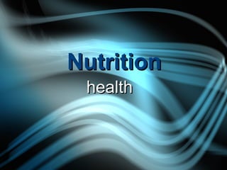 NutritionNutrition
healthhealth
 