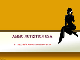 AMMO NutritiON uSA
httpS://www.AMMONutritiONuSA.cOM
 
