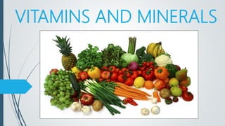 VITAMINS AND MINERALS
 