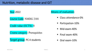 Nutrition, metabolic disease and GIT
10/17/2023 Fikadu S 1
 