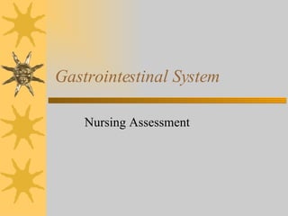 Gastrointestinal System Nursing Assessment 