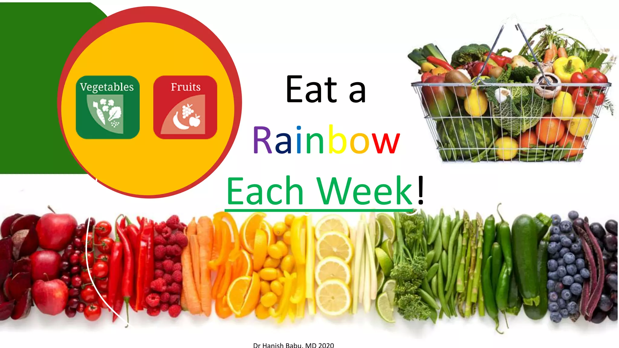 Eat a
Rainbow
Each Week!
 