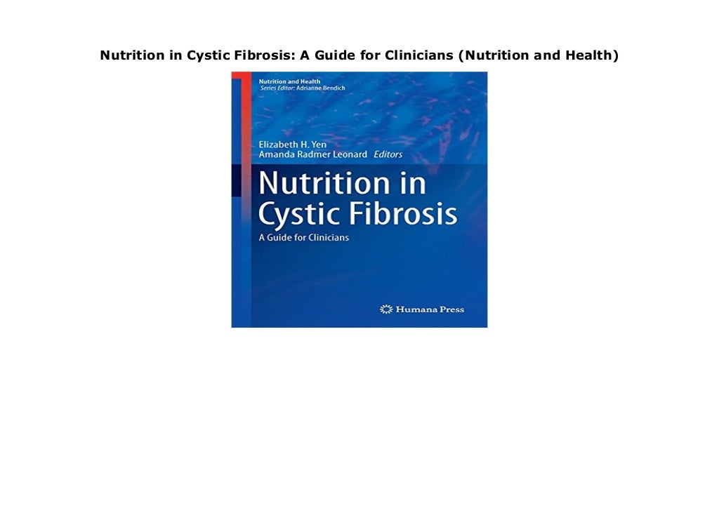 Nutrition in Cystic Fibrosis A Guide for Clinicians (Nutrition and H…