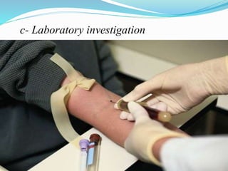 c- Laboratory investigation
 