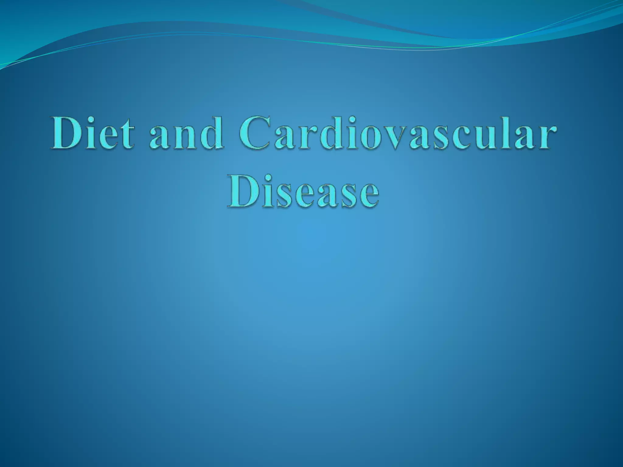 Diet and cardiovascular disease | PPTX