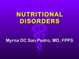 NUTRITIONAL DISORDERS ,[object Object]