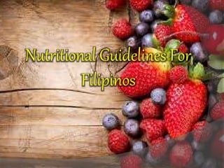 Nutritional Guidelines For
Filipinos
 