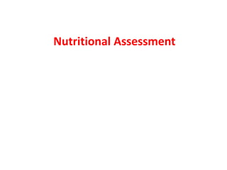 Nutritional Assessment
 