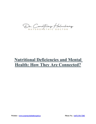 Website - www.courtneyholmbergnd.ca Phone No. - (647) 351-7282
Nutritional Deficiencies and Mental
Health: How They Are Connected?
 